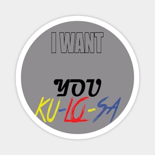 I want you Closer(Ku-Lo-Sa) Magnet